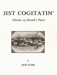 Jist Cogitatin' [Stories of Duvall's Past]